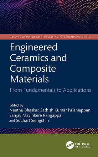 Engineered Ceramics and Composite Materials: From Fundamentals to Applications.