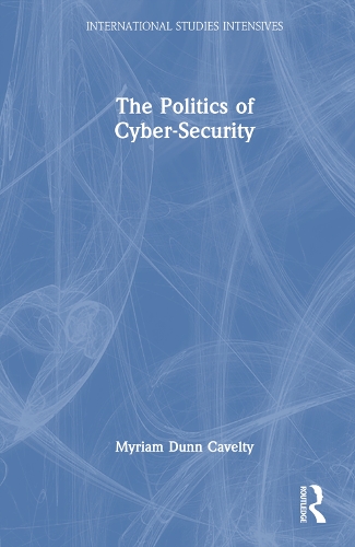 The Politics of Cyber-Security.