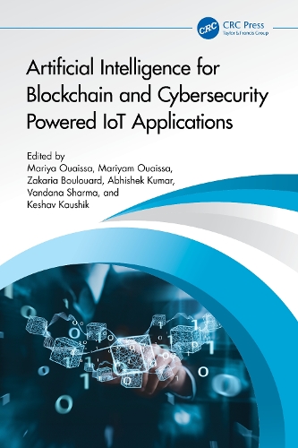 Artificial Intelligence for Blockchain and Cybersecurity Powered IoT Applications.