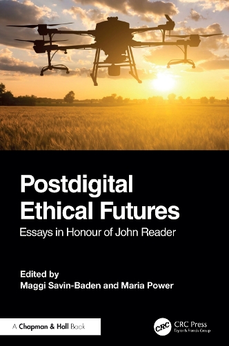 Postdigital Ethical Futures: Essays in Honour of John Reader.