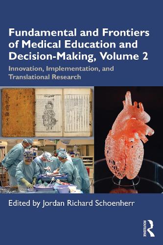 Fundamentals and Frontiers of Medical Education and Decision-Making, Volume 2: Innovation, Implementation, and Translational Research.