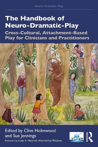 The Handbook of Neuro-Dramatic-Play: Cross-Cultural, Attachment-Based Play for Clinicians and Practitioners.