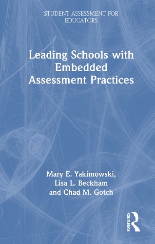 Leading Schools with Embedded Assessment Practices.