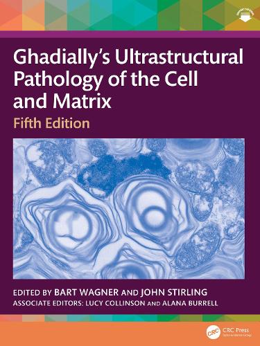 Ghadially's Ultrastructural Pathology of the Cell and Matrix. 5th edition