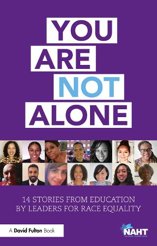 You Are Not Alone: 14 Stories from Education by Leaders for Race Equality.