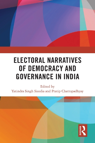 Electoral Narratives of Democracy and Governance in Contemporary India.