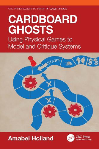 Cardboard Ghosts: Using Physical Games to Model and Critique Systems.