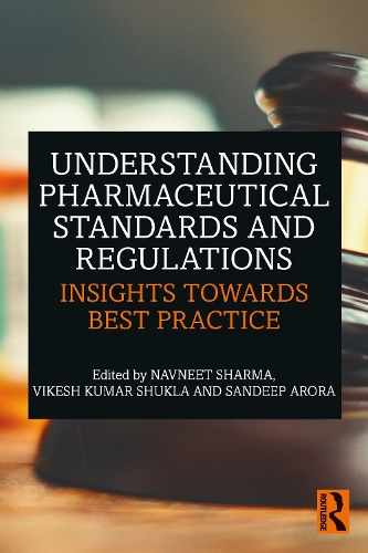 Understanding Pharmaceutical Standards and Regulations: Insights Towards Best Practice.