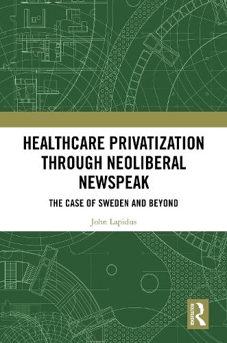 Healthcare Privatization through Neoliberal Newspeak