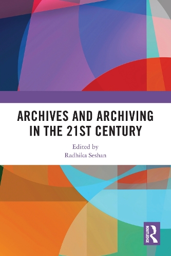 Archives and Archiving in the 21st Century.
