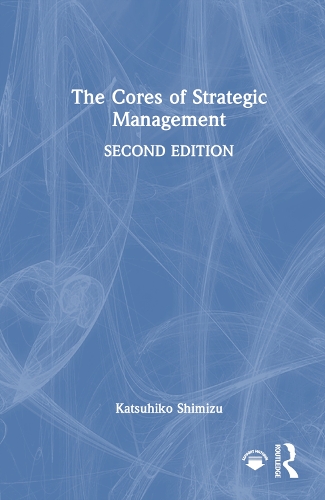 The Cores of Strategic Management.