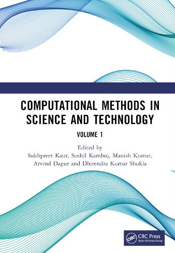 Computational Methods in Science and Technology: Proceedings of the 4th International Conference on Computational Methods in Science & Technology (ICCMST 2024), 2-3 May 2024, Mohali, India, Volume 1.