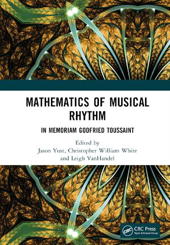 Mathematics of Musical Rhythm: In Memoriam Godfried Toussaint.