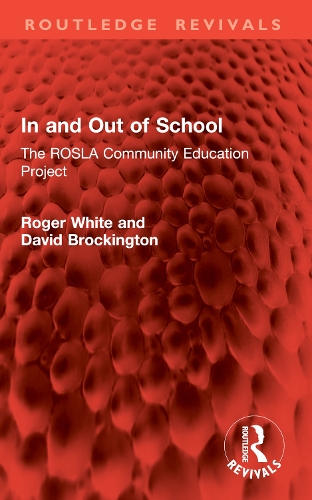 In and Out of School: The ROSLA Community Education Project.