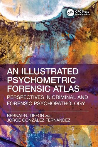 Illustrated Psychometric Forensic Atlas: Perspectives in Criminal and Forensic Psychopathology.