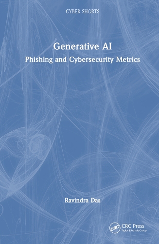 Generative AI: Phishing and Cybersecurity Metrics.