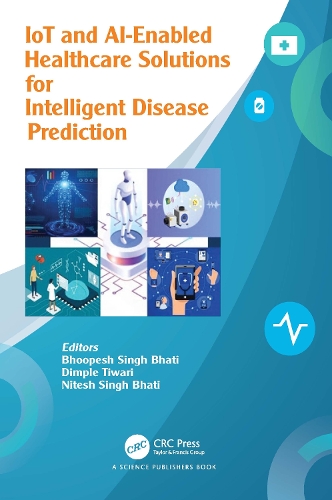 IoT and AI-Enabled Healthcare Solutions for Intelligent Disease Prediction.