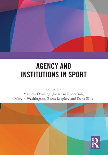 Agency and Institutions in Sport.