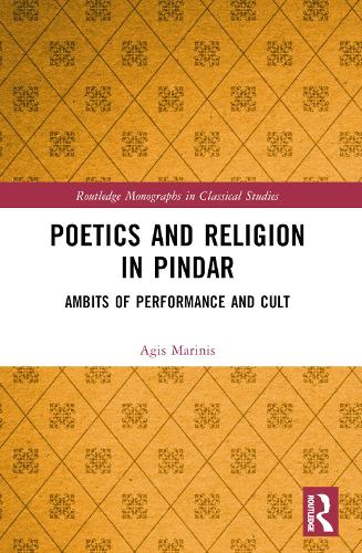 Poetics and Religion in Pindar: Ambits of Performance and Cult.