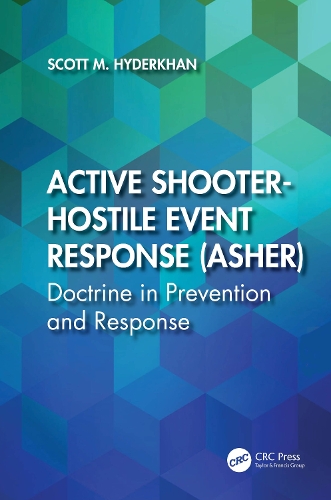 Active Shooter-Hostile Event Response (ASHER): Doctrine in Prevention and Response.