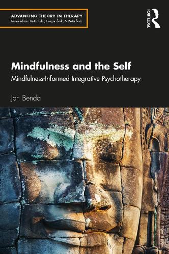 Mindfulness and the Self: Mindfulness-Informed Integrative Psychotherapy.