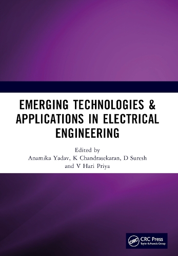 Emerging Technologies & Applications in Electrical Engineering: Proceedings of the International Conference on Emerging Technologies & Applications in Electrical Engineering (ETAEE-2023), December 21-22, 2023, Raipur, India.