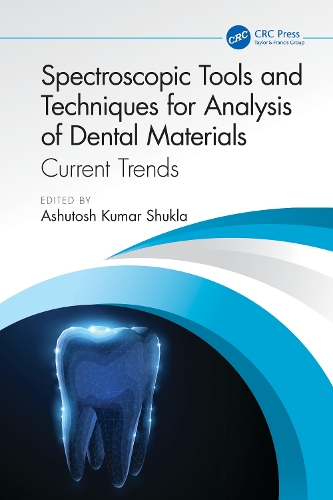 Spectroscopic Tools and Techniques for Analysis of Dental Materials: Current Trends.