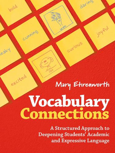Vocabulary Connections: A Structured Approach to Deepening Students' Academic and Expressive Language.