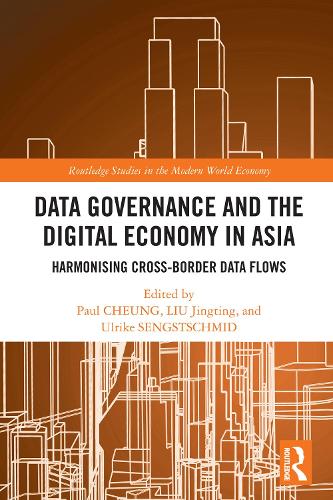Data Governance and the Digital Economy in Asia: Harmonising Cross-Border Data Flows.