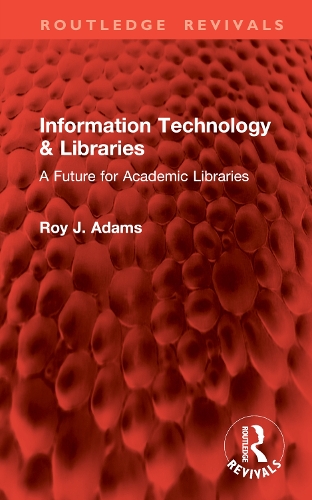 Information Technology & Libraries: A Future for Academic Libraries.