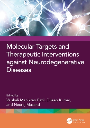Molecular Targets and Therapeutic Interventions against Neurodegenerative Diseases.
