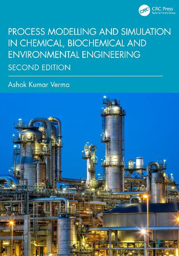 Process Modelling and Simulation in Chemical, Biochemical and Environmental Engineering. 2nd edition