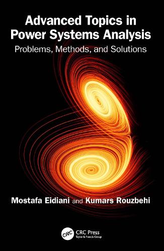 Advanced Topics in Power Systems Analysis: Problems, Methods, and Solutions.