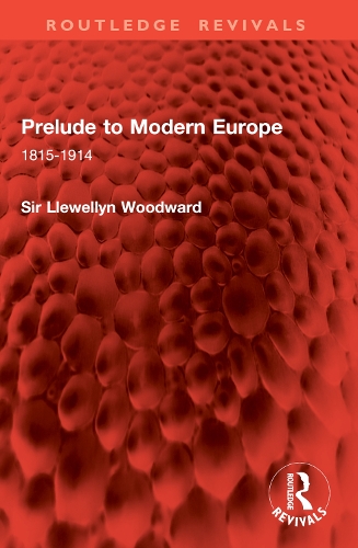 Prelude to Modern Europe: 1815-1914.