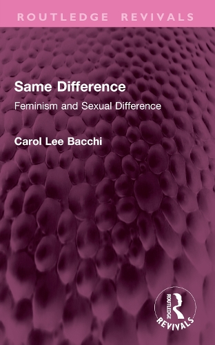 Same Difference: Feminism and Sexual Difference.