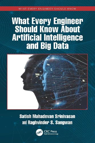 What Every Engineer Should Know About Artificial Intelligence and Big Data.