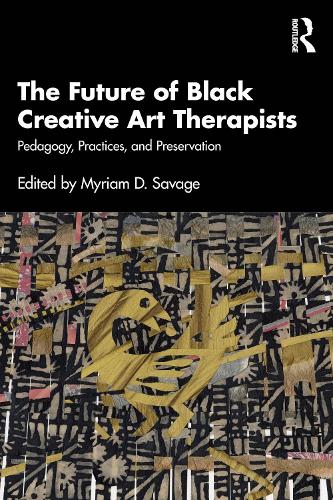 The Future of Black Creative Arts Therapists: Pedagogy, Practices, and Preservation.
