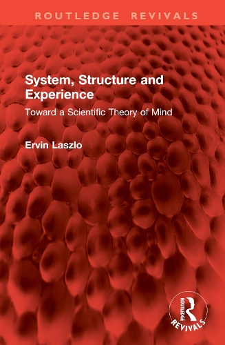System, Structure and Experience: Toward a Scientific Theory of Mind.