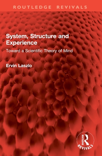 System, Structure and Experience: Toward a Scientific Theory of Mind.