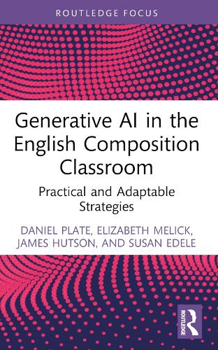 Generative AI in the English Composition Classroom: Practical and Adaptable Strategies.
