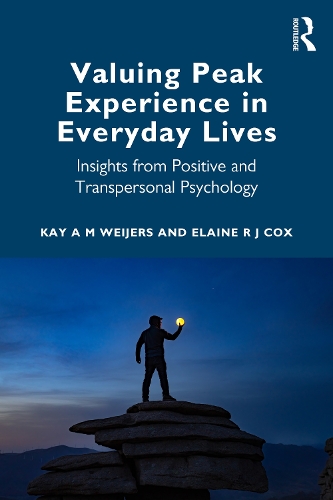 Valuing Peak Experience in Everyday Lives: Insights from Positive and Transpersonal Psychology.
