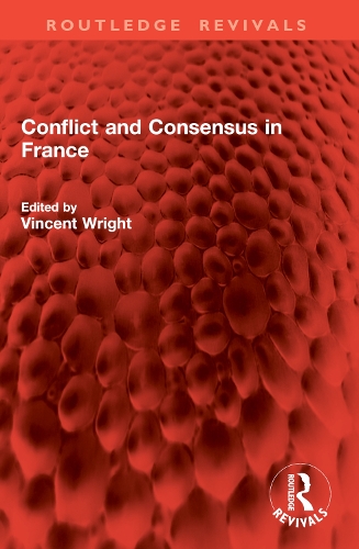 Conflict and Consensus in France.
