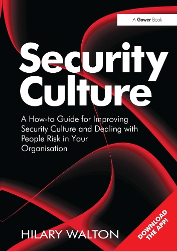Security Culture: A How-to Guide for Improving Security Culture and Dealing with People Risk in Your Organisation.