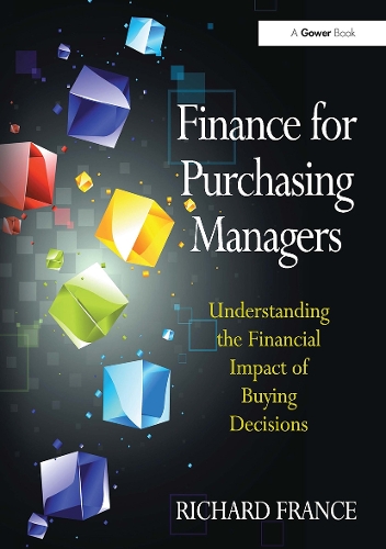Finance for Purchasing Managers: Understanding the Financial Impact of Buying Decisions.
