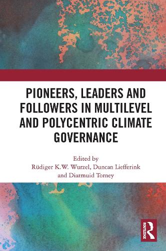 Pioneers, Leaders and Followers in Multilevel and Polycentric Climate Governance.