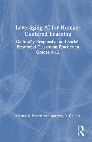Leveraging AI for Human-Centered Learning: Culturally Responsive and Social-Emotional Classroom Practice in Grades 6-12.