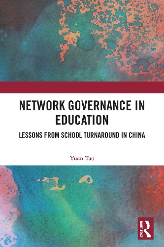 Network Governance in Education: Lessons from School Turnaround in China.