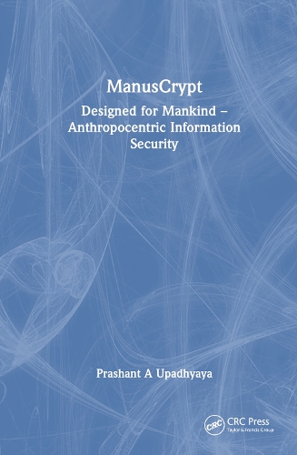 ManusCrypt: Designed for Mankind - Anthropocentric Information Security.