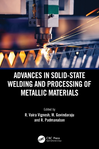 Advances in Solid-State Welding and Processing of Metallic Materials.