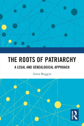 The Roots of Patriarchy: A Legal and Genealogical Approach.